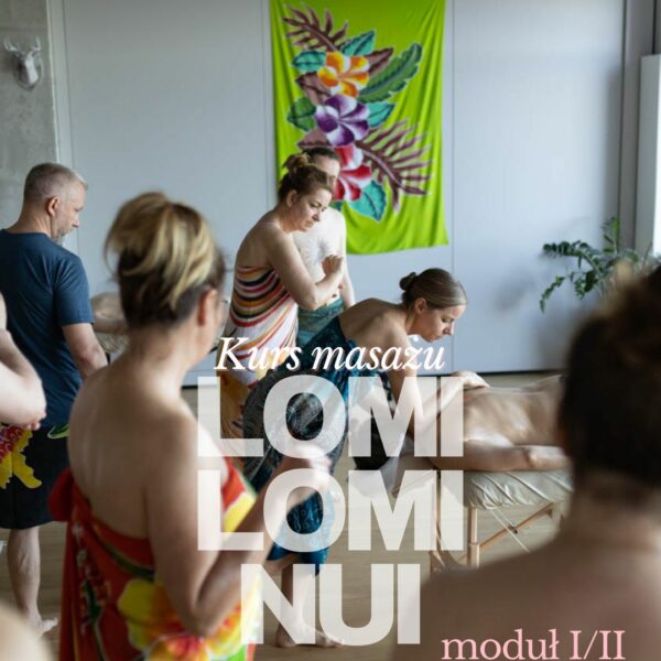 18-22.03.2026r Certyfikowany kurs masażu LOMI LOMI NUI - moduł I/II *WARSZAWA*