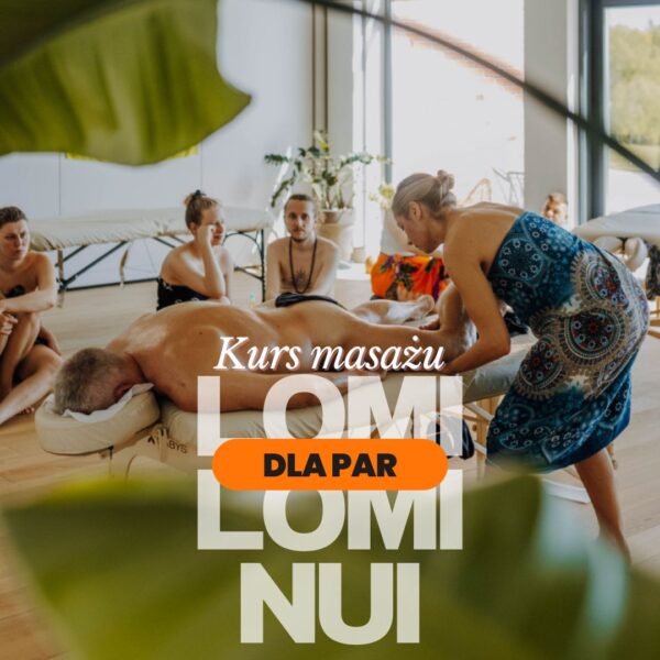 03-09.08.26r LOMI LOMI NUI dla PAR - Kurs masażu *MAZURY*