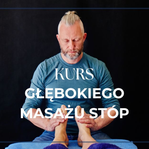 17-19.04.26 Kurs głębokiego masażu stóp - refleksologia, terapia manualna i powięziowa w jednym |WARSZAWA|